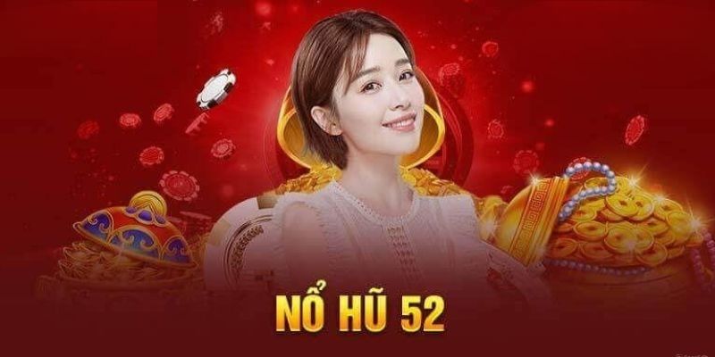 nổ hũ 52